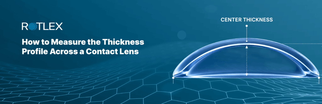 How to Measure the Thickness Profile Across a Contact Lens