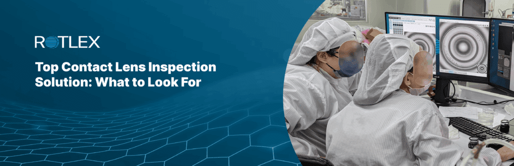Top Contact Lens Inspection Solution: What to Look For
